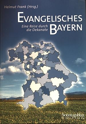 Bild des Verkufers fr Evangelisches Bayern : eine Reise durch die Dekanate. Sonntagsblatt-Edition; zum Verkauf von books4less (Versandantiquariat Petra Gros GmbH & Co. KG)