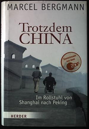 Imagen del vendedor de Trotzdem China : im Rollstuhl von Shanghai nach Peking. a la venta por books4less (Versandantiquariat Petra Gros GmbH & Co. KG)