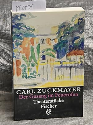 Der Gesang im Feuerofen - Theaterstücke 1950 - 1953 (= Carl Zuckmayer Gesammelte Werke in Einzelb...
