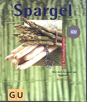 Seller image for Spargel : Wre doch das ganze Jahr Spargelzeit . GU-KchenRatgeber for sale by books4less (Versandantiquariat Petra Gros GmbH & Co. KG)