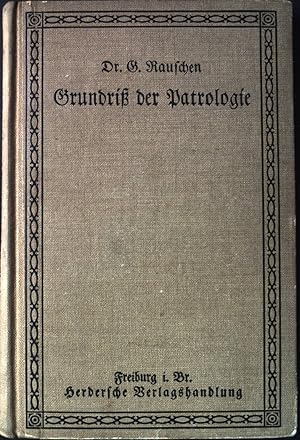 Bild des Verkufers fr Grundri der Patrologie: mit besonderer Bercksichtigung der Dogmengeschichte. zum Verkauf von books4less (Versandantiquariat Petra Gros GmbH & Co. KG)