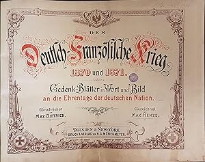 Der Deutsch-Französische Krieg 1870-1871: Gedenkblätter in Wort und Bild an die Ehrentage der deu...
