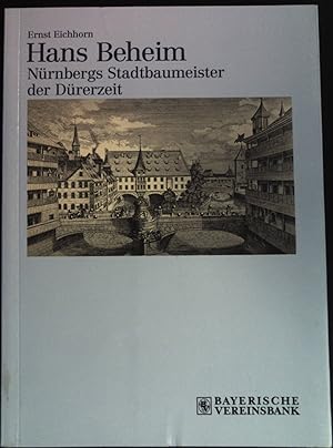 Bild des Verkufers fr Hans Beheim : Nrnbergs Stadtbaumeister der Drerzeit. zum Verkauf von books4less (Versandantiquariat Petra Gros GmbH & Co. KG)