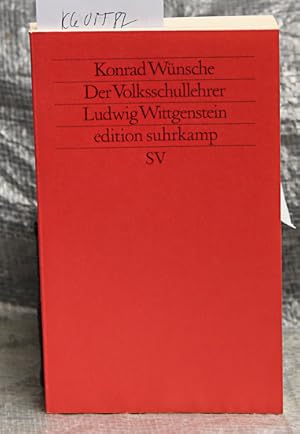 Der Volksschullehrer Ludwig Wittgenstein - Mit neuen Dokumenten und Briefen aus den Jahren 1919 b...