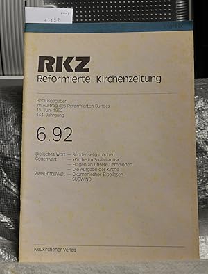 Imagen del vendedor de RKZ - Reformierte Kirchenzeitung - herausgegeben im Auftrag des Refomierten Bundes 133.Jahrgang Heft 6.92 a la venta por Antiquariat Hoffmann