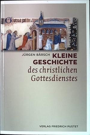 Bild des Verkufers fr Kleine Geschichte des christlichen Gottesdienstes. zum Verkauf von books4less (Versandantiquariat Petra Gros GmbH & Co. KG)