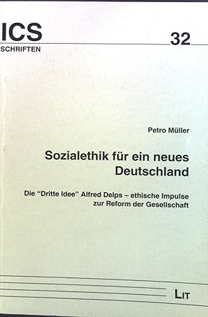 Immagine del venditore per Sozialethik fr ein neues Deutschland : Die "dritte Idee" Alfred Delps - ethische Impulse zur Reform der Gesellschaft. Bd. 32. (SIGNIERTES EXEMPLAR) Schriften des Instituts fr Christliche Sozialwissenschaften der Westflischen Wilhelms-Universitt Mnster venduto da books4less (Versandantiquariat Petra Gros GmbH & Co. KG)