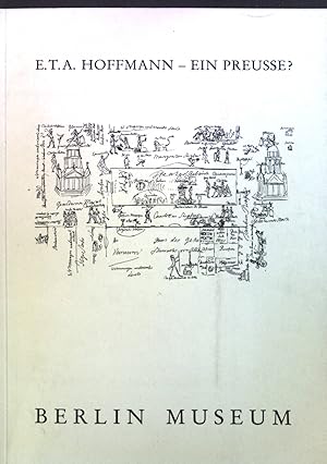 Bild des Verkufers fr E. T. A. Hoffmann - ein Preue? : Eine Ausstellung in Zusammenarbeit mit d. Berliner Festspiele GmbH ; Berlin Museum, vom 22. Aug. bis 15. Nov. 1981. zum Verkauf von books4less (Versandantiquariat Petra Gros GmbH & Co. KG)