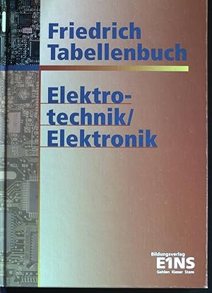 Bild des Verkufers fr Tabellenbuch Elektrotechnik, Elektronik. Friedrichs Fach- und Tabellenbcher zum Verkauf von books4less (Versandantiquariat Petra Gros GmbH & Co. KG)