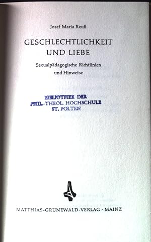 Bild des Verkufers fr Geschlechtlichkeit und Liebe : Sexualpdagogische Richtlinien und Hinweise. zum Verkauf von books4less (Versandantiquariat Petra Gros GmbH & Co. KG)
