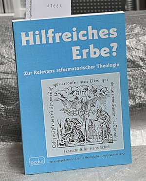 Seller image for Hilfreiches Erbe? - Zur Relevanz reformatorischer Theologie (= Festschrift fr Hans Scholl) for sale by Antiquariat Hoffmann