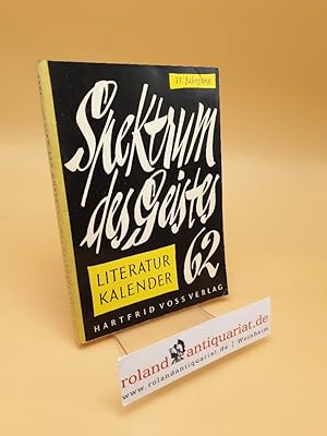 Bild des Verkufers fr Literatur-Kalender ; Spektrum Des Geistes 1962 ; Ein Querschnitt Durch Das Geistes- Und Verlagsschaffen Der Gegenwart ; 11. Jahrgang zum Verkauf von Roland Antiquariat UG haftungsbeschrnkt