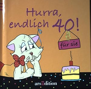 Bild des Verkufers fr Hurra, endlich 40! fr sie. zum Verkauf von books4less (Versandantiquariat Petra Gros GmbH & Co. KG)