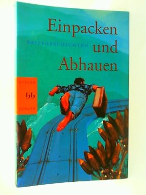 Image du vendeur pour Einpacken und abhauen : [Reisegeschichten]. hrsg. von Peter Henning. Mit Beitr. von Bruce Chatwin . / Byblos Travel mis en vente par mediafritze