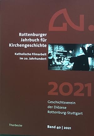 Bild des Verkufers fr Rottenburger Jahrbuch fr Kirchengeschichte. Katholische Filmarbeit im 20. Jahrhundert. Bd. 40. 2021. zum Verkauf von books4less (Versandantiquariat Petra Gros GmbH & Co. KG)