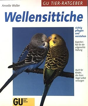 Seller image for Wellensittiche richtig pflegen und verstehen : Experten-Rat fr die artgerechte Haltung. GU-Tier-Ratgeber for sale by books4less (Versandantiquariat Petra Gros GmbH & Co. KG)