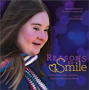 Seller image for Reasons to Smile : Celebrating People With Down Syndrome Around the World for sale by GreatBookPricesUK