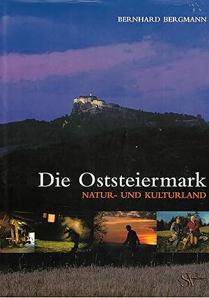 Immagine del venditore per Die Oststeiermark. Natur- & Kulturland venduto da Paderbuch e.Kfm. Inh. Ralf R. Eichmann