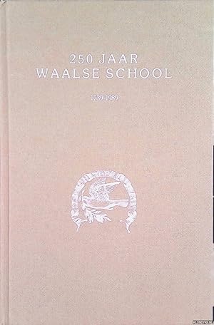 Imagen del vendedor de 250 jaar Waalse school 1739-1989 a la venta por Klondyke