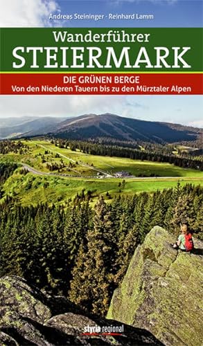 Bild des Verkufers fr Wanderfhrer Steiermark Die Grnen Berge - Von den Niederen Tauern bis zu den Mrztaler Alpen zum Verkauf von Bunt Buchhandlung GmbH