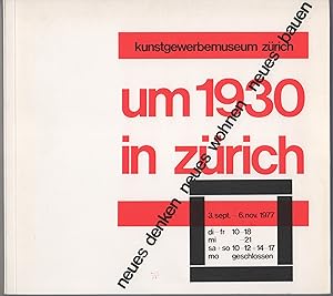 Um 1930 in Zürich   Neues Denken -Neues Wohnen   Neues Bauen. Katalog. Vorw. H. Budliger. Mit Tex...