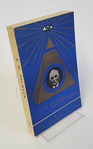 Imagen del vendedor de J. Bernard Nicklin - A Life with God and the Pyramid a la venta por CURIO