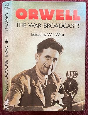 Seller image for ORWELL. THE WAR BROADCASTS. EDITED WITH AN INTRODUCTION BY W. J. WEST. for sale by Graham York Rare Books ABA ILAB