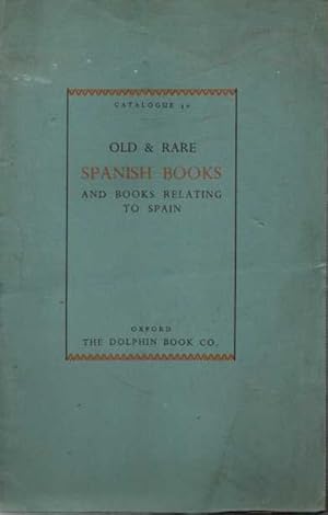 CATALOGUE 30. OLD AND RARE SPANISH BOOKS AND BOOKS RELATING TO SPAIN.