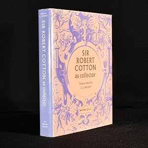 Sir Robert Cotton as Collector: Essays on an Early Stuart Courtier and his Legacy