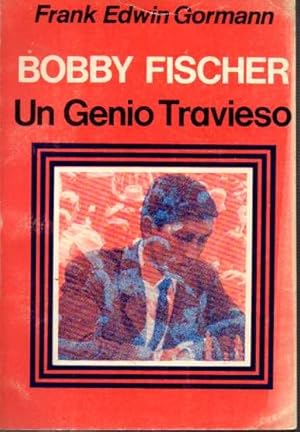 BOBBY FISCHER. UN GENIO TRAVIESO.