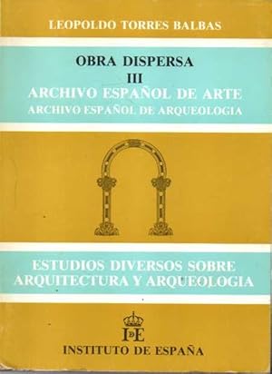 Image du vendeur pour OBRA DISPERSA III. ARCHIVO ESPAOL DE ARTE. ARCHIVO ESPAOL DE ARQUEOLOGA. ESTUDIOS DIVERSOS SOBRE ARQUITECTURA Y ARQUEOLOGA. mis en vente par Books Never Die