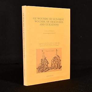 Imagen del vendedor de Of Wounds, of Gun-Shot Wounds, of Fractures and Luxations a la venta por Rooke Books PBFA