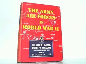 Seller image for The Army Air Forces In World War II Volume 5: The Pacific - Matterhorn to Nagasaki June 1944 to August 1945. for sale by Antiquariat Ehbrecht - Preis inkl. MwSt.