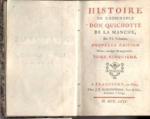 HISTOIRE DE L'ADMIRABLE DON QUICHOTTE DE LA MANCHE, EN VI. VOLUME. NOUVELLE EDITION REVUE, CORRIG...