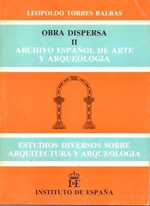 Image du vendeur pour OBRA DISPERSA II. ARCHIVO ESPAOL DE ARTE Y ARQUEOLOGA. ESTUDIOS DIVERSOS SOBRE ARQUITECTURA Y ARQUEOLOGA. mis en vente par Books Never Die