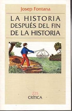 Seller image for LA HISTORIA DESPUES DEL FIN DE LA HISTORIA. REFLEXIONES ACERCA DE LA SITUACION ACTUAL DE LA CIENCIA HISTORICA. for sale by Books Never Die