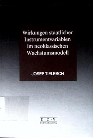 Imagen del vendedor de Wirkungen staatlicher Instrumentvariablen im neoklassischen Wachstumsmodell. a la venta por Antiquariat Bookfarm