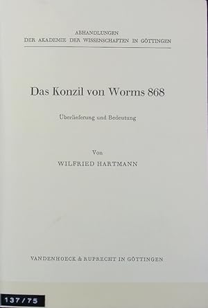 Bild des Verkufers fr Konzil von Worms 868 : berlieferung und Bedeutung. Abhandlungen der Akademie der Wissenschaften in Gttingen. zum Verkauf von Antiquariat Bookfarm
