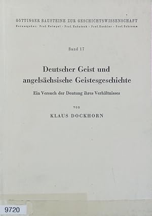 Bild des Verkufers fr Deutscher Geist und angelschsische Geistesgeschichte : ein Versuch der Deutung ihres Verhltnisses. Gttinger Bausteine zur Geschichtswissenschaft ; 17. zum Verkauf von Antiquariat Bookfarm