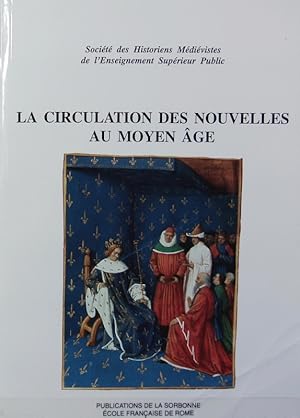 Imagen del vendedor de La circulation des nouvelles au Moyen ge : (Avignon, juin 1993) ; 24. congrs de la SHMES. Collection de l'cole Franaise de Rome ; 190; Srie histoire ancienne et mdivale ; 29. a la venta por Antiquariat Bookfarm