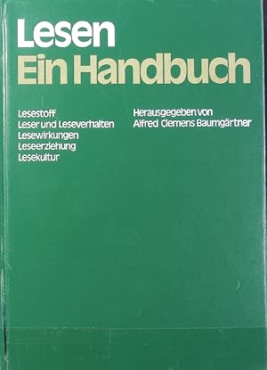 Seller image for Lesen : ein Handbuch : Lesestoff, Leser und Leseverhalten, Lesewirkungen, Leseerziehung, Lesekultur. for sale by Antiquariat Bookfarm
