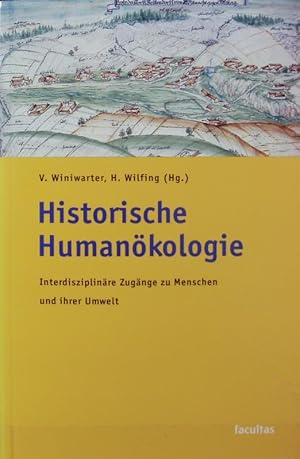 Bild des Verkufers fr Historische Humankologie : interdisziplinre Zugnge zu Menschen und ihrer Umwelt. zum Verkauf von Antiquariat Bookfarm