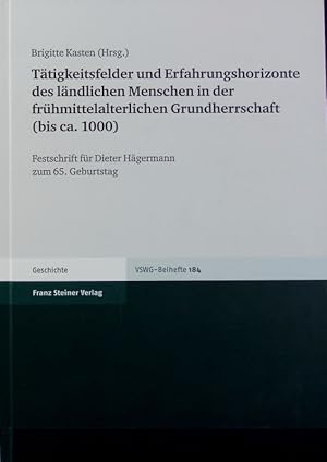 Bild des Verkufers fr Ttigkeitsfelder und Erfahrungshorizonte des lndlichen Menschen in der frhmittelalterlichen Grundherrschaft : (bis ca. 1000) ; Festschrift fr Dieter Hgermann zum 65. Geburtstag. Vierteljahrschrift fr Sozial- und Wirtschaftsgeschichte. zum Verkauf von Antiquariat Bookfarm