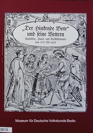 Bild des Verkufers fr Hinkende Bote' und seine Vettern : Familien-, Haus- und Volkskalender von 1757 bis 1929 ; Katalog der Kalendersammlung des Museums fr Deutsche Volkskunde. Schriften des Museums fr Deutsche Volkskunde Berlin ; 10. zum Verkauf von Antiquariat Bookfarm