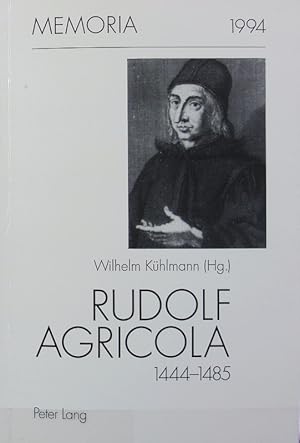 Bild des Verkufers fr Rudolf Agricola : 1444 - 1485 ; Protagonist des nordeuropischen Humanismus, zum 550. Geburtstag. Memoria. zum Verkauf von Antiquariat Bookfarm