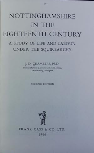 Bild des Verkufers fr Nottinghamshire in the eighteenth century : a study of life and labour under the squirearchy. zum Verkauf von Antiquariat Bookfarm