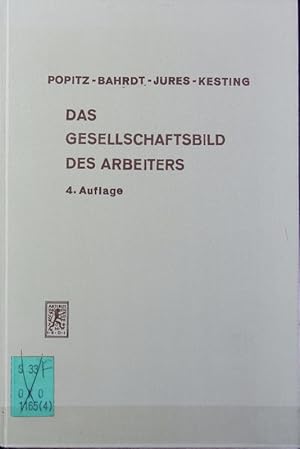 Bild des Verkufers fr Gesellschaftsbild des Arbeiters : soziologische Untersuchungen in der Httenindustrie. Soziale Forschung und Praxis ; 17. zum Verkauf von Antiquariat Bookfarm