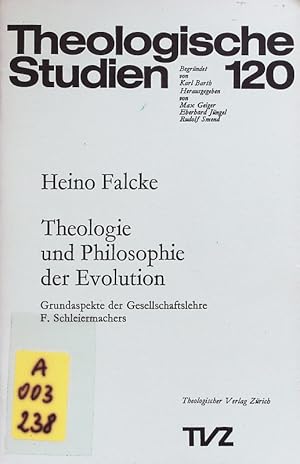 Bild des Verkufers fr Theologie und Philosophie der Evolution. Grundaspekte der Gesellschaftslehre F. Schleiermachers. Theologische Studien; Bd. 120. zum Verkauf von Antiquariat Bookfarm