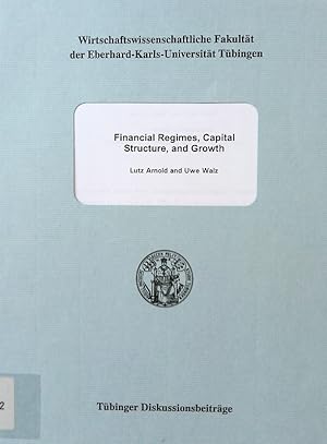 Bild des Verkufers fr Financial regimes, capital structure, and growth. zum Verkauf von Antiquariat Bookfarm