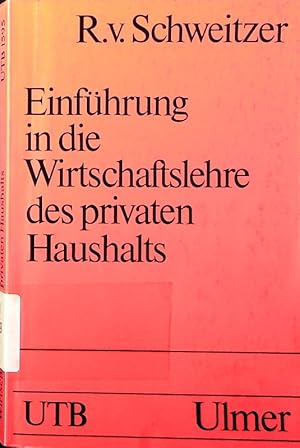 Bild des Verkufers fr Einfhrung in die Wirtschaftslehre des privaten Haushalts. zum Verkauf von Antiquariat Bookfarm